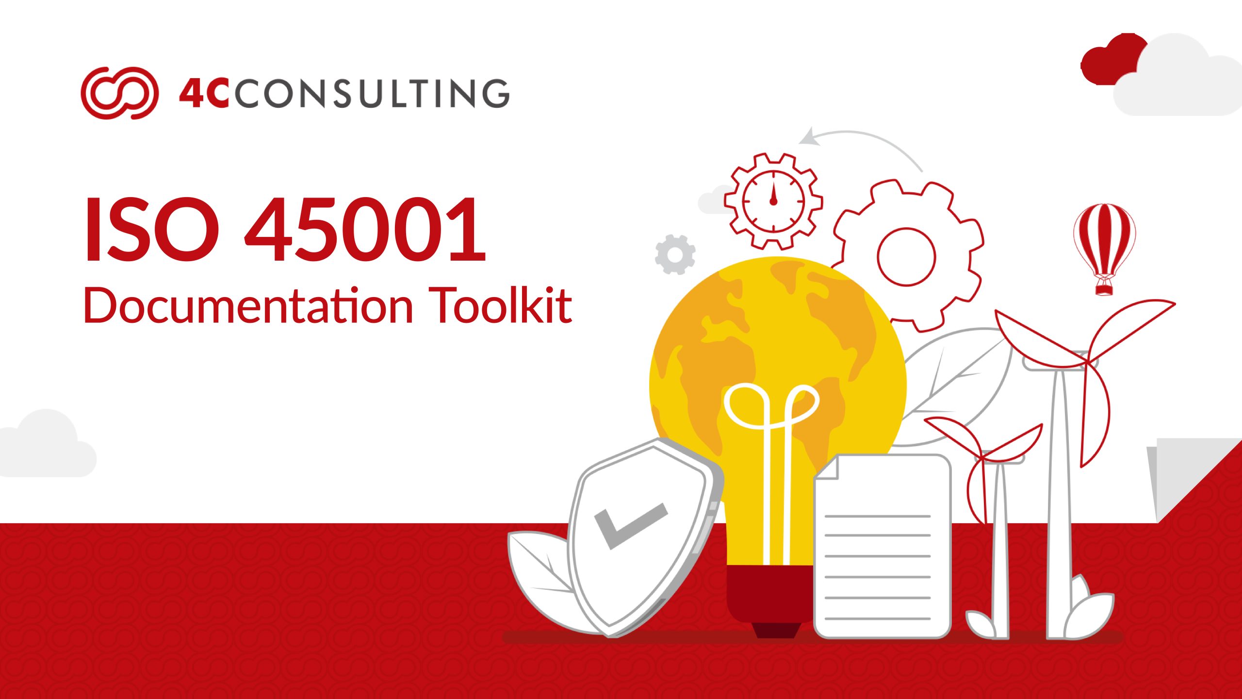 ISO 45001 DOCUMENTATION TOOLKIT: MASTERING ESSENTIALS FOR WORKPLACE SAFETY