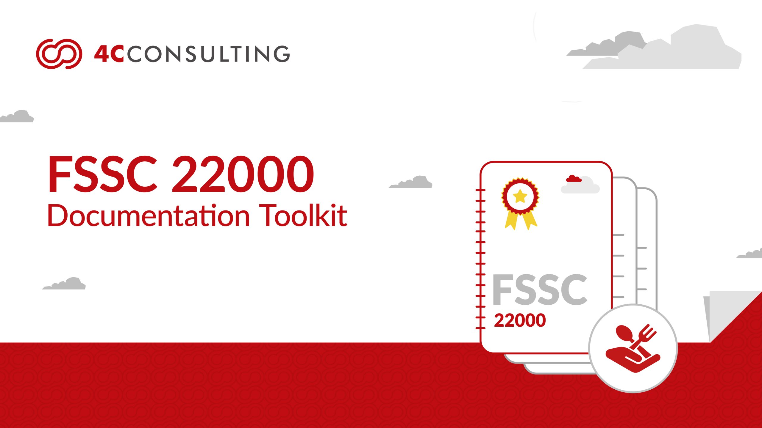 HOW TO IMPLEMENT COMPREHENSIVE FOOD SAFETY MANAGEMENT WITH THE FSSC 22000 DOCUMENTATION TOOLKIT