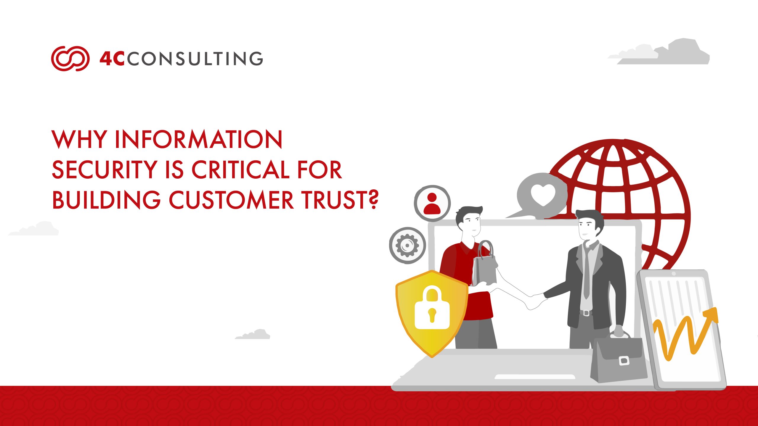 WHY INFORMATION SECURITY IS CRITICAL FOR BUILDING CUSTOMER TRUST